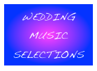 WEDDING MUSIC SELECTIONS