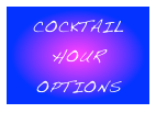 COCKTAIL HOUR OPTIONS